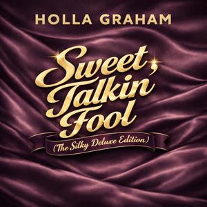 Sweet Talkin' Fool (The Silky Deluxe Edition)