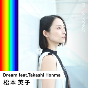 Dream (feat. Takashi Honma) [FILM_SONG.]