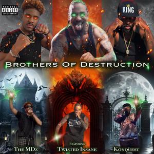 Brothers Of Destruction (feat. Twisted Insane & Konquest)