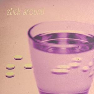 Stick Around
