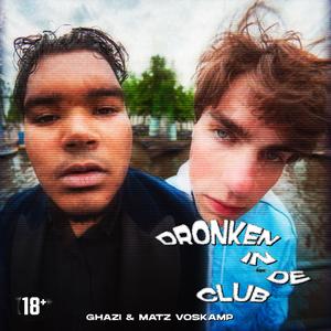 Dronken In De Club (feat. Matz Voskamp)