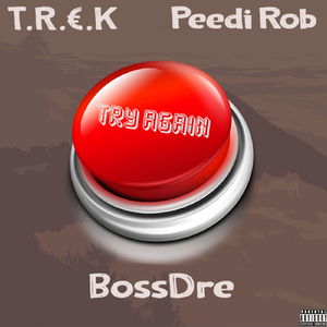 Try Again (feat. T.R.€.K & Peedi Rob)
