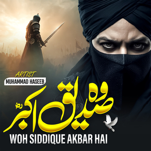 Woh Siddique Akbar Hai