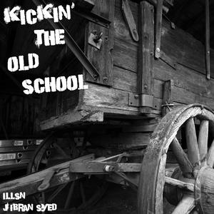 Kickin' The Old School (feat. ILLSN)
