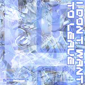 I Don't Want to Leave