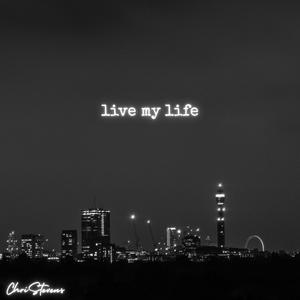 live my life