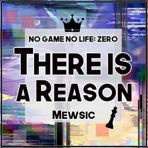 There is a Reason (From "No Game No Life: Zero") (English)