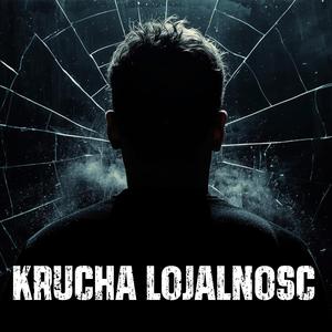 Krucha Lojalność