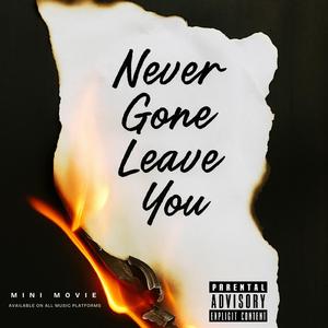 Never Gone Leave You
