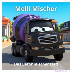 Melli Mischer (Betonmischer Lied)