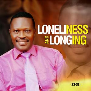 LONELINESS AND LONGING