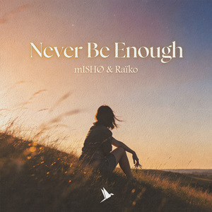 Never Be Enough