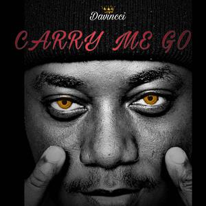 Carry me go