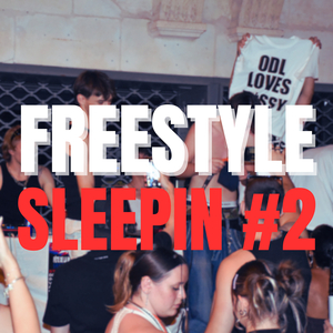 FREESTYLE SLEEPIN #2