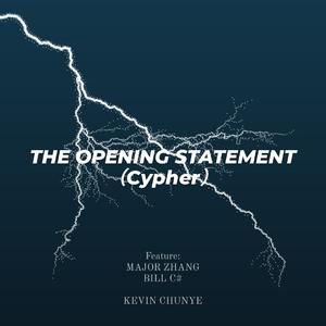 Kevin Chunye-[REMIX] THE OPENING STATEMENT Ft.Major Z, Bill C#（Kevin Chunye / majcheung / Bill C# remix）