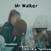 Omoliloh - Mr. Walker