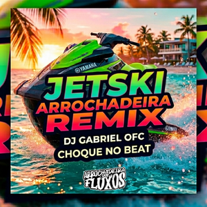 Jetski (Arrochadeira Remix)