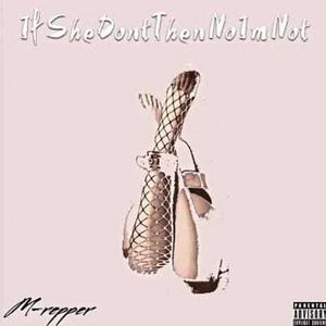 IfSheDontThenNoImNot