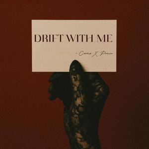 DRIFT WITH ME