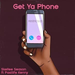 Get Ya Phone (feat. Past Life Kenny)
