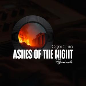 ASHES OF THE NIGHT