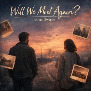 Will We Meet Again? (feat. Almost June)