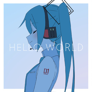 HELLO WORLD (feat. 初音ミク)