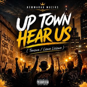 Uptown Hear us (Tanzwa / Lizwe Lisizwe)