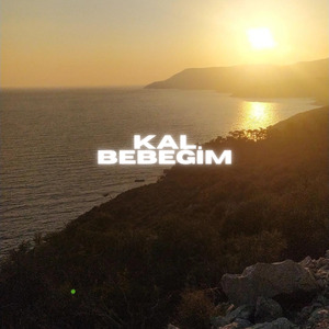 Kal Bebeğim