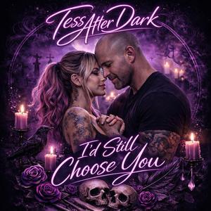 I'd Still Choose You