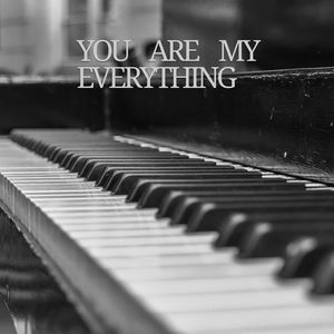 You Are My Everything