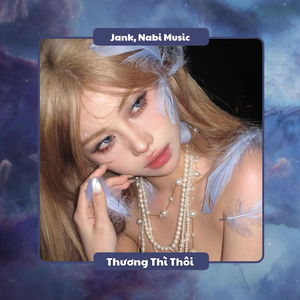 Thương Thì Thôi (Thanh Huyy Remix)