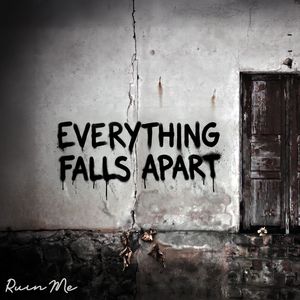 Everything Falls Apart