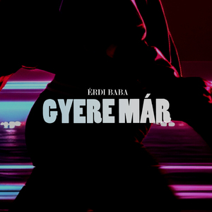 Gyere már