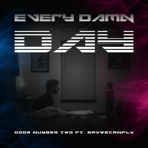 Every Damn Day (feat. SayWeCanFly)