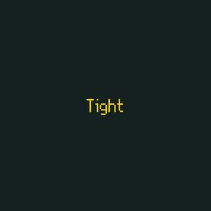 Tight