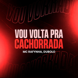 Vou Volta pra Cachorrada