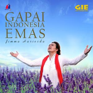 Gapai Indonesia Emas (Bangunlah Indonesia) + Narasi