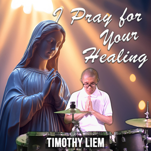I Pray for Your Healing