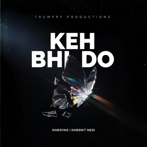 Keh Bhi Do (feat. Harshit Negi)