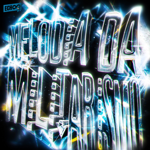 MELODIA DA MILITARISMO