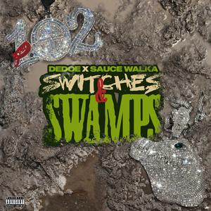 Switches In The Swamp (feat. Sauce Walka)