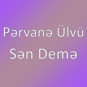 Sən Demə