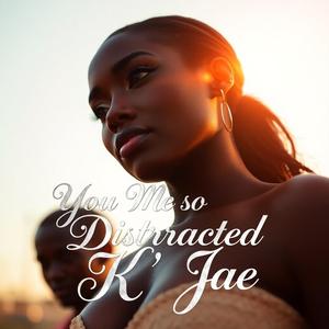 You Me So Distracted