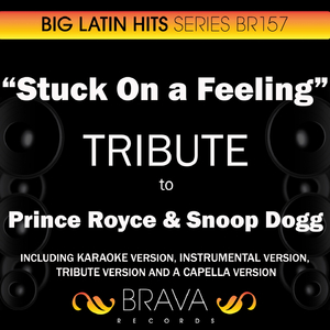 Stuck On a Feeling (In The Style Of Prince Royce & Snoop Dogg) [Instrumental Version]