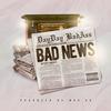 Dayday Badass - Bad News