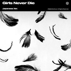 Girls Never Die (Japanese Ver.)
