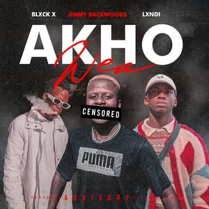 Akho Wea (feat. Blxck X & Lxndi)