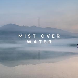 Mist Over Water