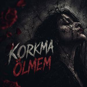 Korkma Ölmem (feat. 7Musashi)